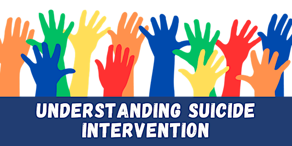 Suicide First Aid : Understanding Suicide Intervention.
