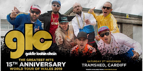 Goldie Lookin' Chain: The Greatest Hits 15th Anniversary World Tour of Wales (Tramshed, Cardiff)