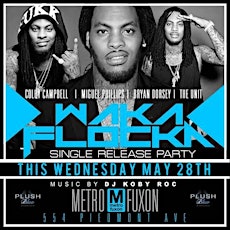 WAKA FLAKA Single Release Party Tonight at Metro Fuxon primary image