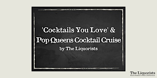 Primaire afbeelding van 'Cocktails You Love & Pop Queens' Cocktail Cruise  - 1pm (The Liquorists)