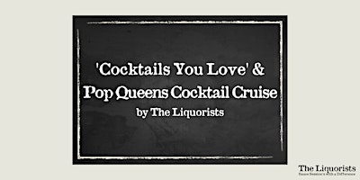 Imagen principal de 'Cocktails You Love & Pop Queens' Cocktail Cruise  - 1pm (The Liquorists)