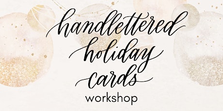 Hand-Lettered Holiday Cards Workshop primary image
