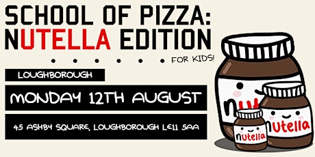 School Of Pizza: Nutella Edition (Loughborough) primary image