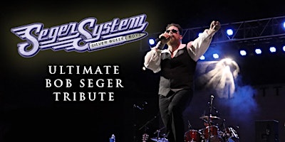 Seger System - The Ultimate Bob Seger Tribute primary image