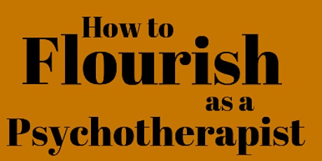 Primaire afbeelding van How to Flourish as a Psychotherapist 