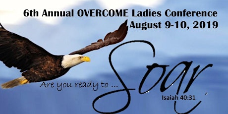 6th Annual OVERCOME Ladies Conference-SOAR!  primary image