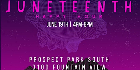 Juneteenth Happy Hour 4pm-8pm