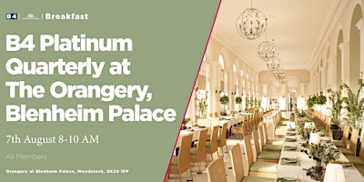 Image principale de B4 Platinum Quarterly Breakfast at Blenheim Palace