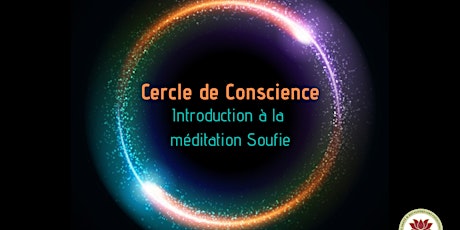 Cercle de Conscience: Introduction à la méditation soufie primary image