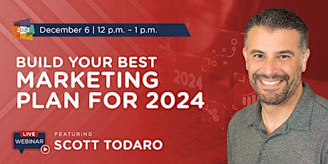 Primaire afbeelding van Build Your Best Marketing Plan for 2024 with Scott Todaro
