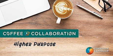 Primaire afbeelding van Coffee & Collaboration: Higher Purpose (virtual) NOTE NEW DATE!!!