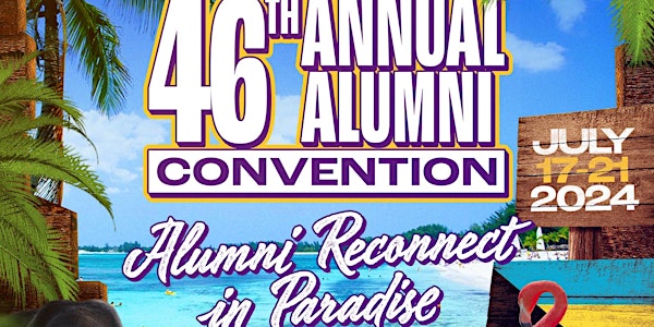 46th Annual Convention:  Alumni Reconnect in Paradise, Nassau, Bahamas