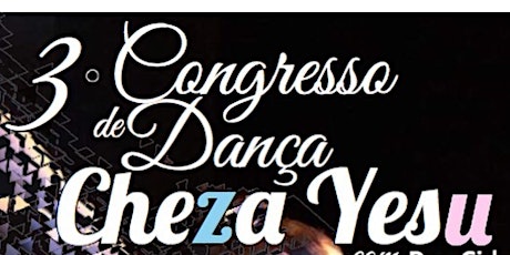 Imagem principal do evento III Congresso de Dança Cheza Yesu - A Unidade do Corpo de Cristo