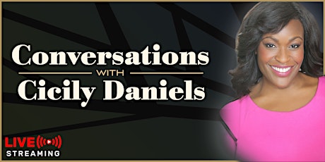 Conversations With...Cicily Daniels (Livestream) primary image