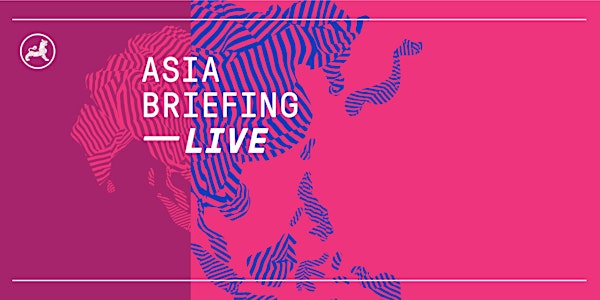  Asia Briefing LIVE - Melbourne 2019