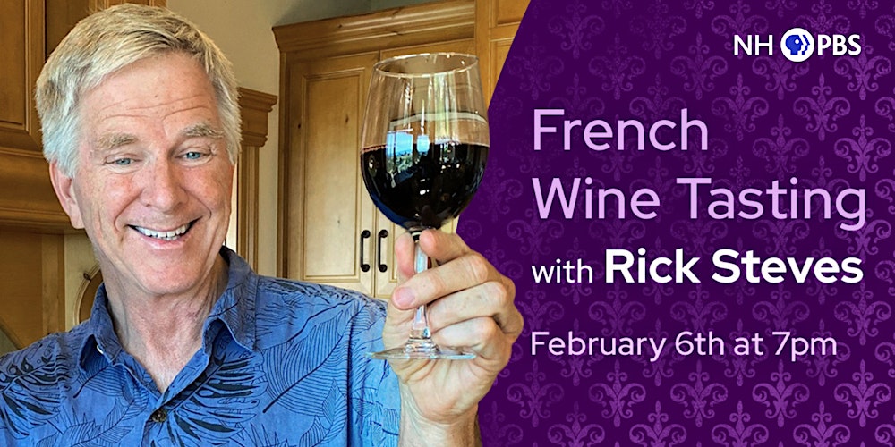 RICK STEVES Virtual French Wine Tasting Event Tickets, Tue, Feb 6, 2024 at  7:00 PM