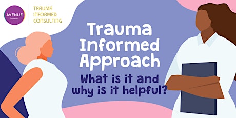 Trauma-Informed Approach: What Is It And Why Is It Helpful?