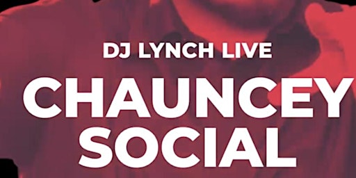 Imagem principal do evento DJ Lynch Live at Chauncey Social