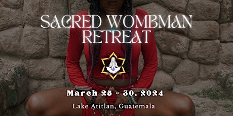 Sacred Wombman Retreat Guatemala