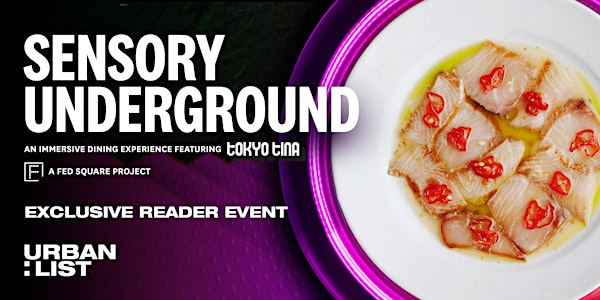 Sensory Underground: Exclusive Urban List evening featuring Tokyo Tina