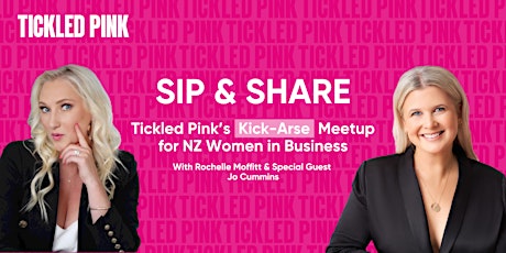 Sip & Share: Tickled Pink's Kick-Arse Meetup for NZ Women in Business primary image