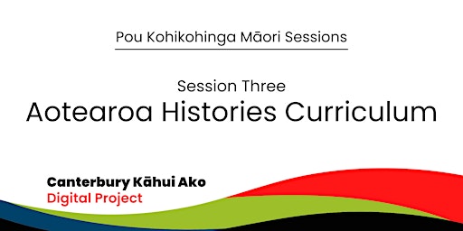 Hauptbild für Pou Kohikohinga Māori sessions: Session 3 - Aotearoa Histories Curriculum