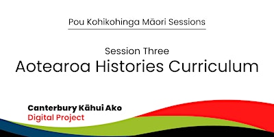 Pou Kohikohinga Māori sessions: Session 3 - Aotearoa Histories Curriculum primary image