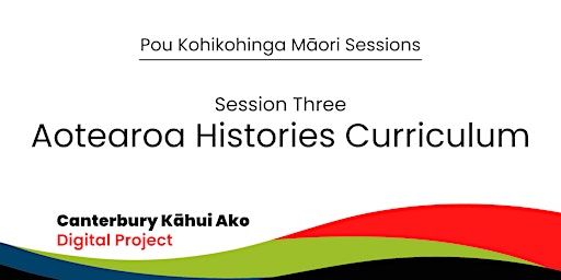 Pou Kohikohinga Māori sessions: Session 3 - Aotearoa Histories Curriculum