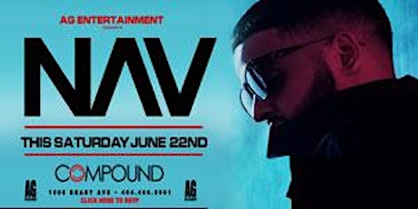  AG Entertain Presents: NAV THIS SATURDAY AT THE COMPOUND primary image