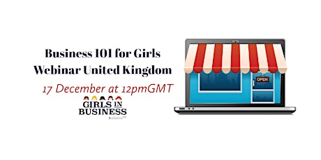 Primaire afbeelding van Business 101 for Girls Webinar United Kingdom