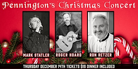 Penningtons Christmas Concert with Mark Statler, Roger Hoard & Ron Retzer primary image