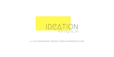 Ideation for Digital PR - Online Workshop Series primary image