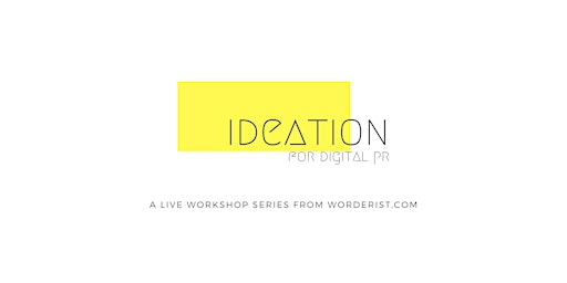 Ideation for Digital PR - Online Workshop Series primary image