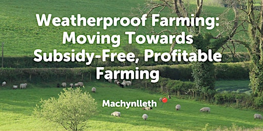 Weatherproof Farming: Machynlleth primary image