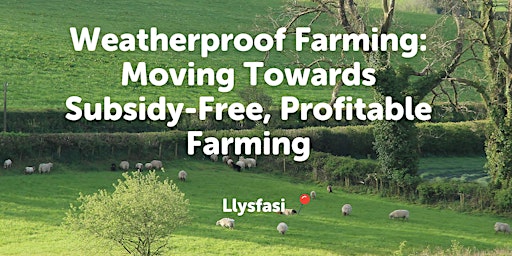 Weatherproof Farming: Llysfasi primary image