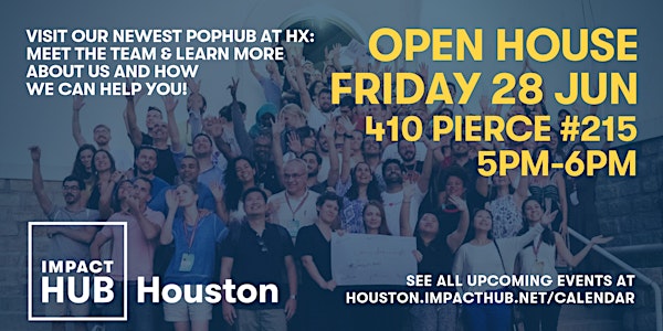 Visit the newest Impact Hub Houston #POPHub at our first Open House!