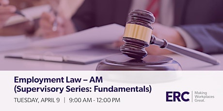 Employment Law for Supervisors- AM Supervisory Series: Fundamentals 4/9/24