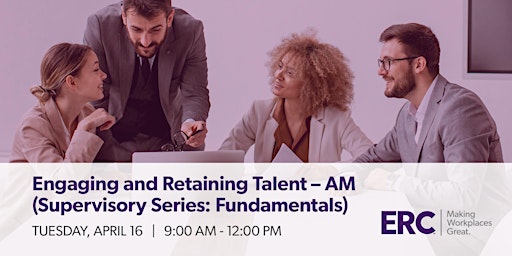 Imagen principal de Engaging & Retaining Talent-  AM (Supervisory Series: Fundamentals) 4/16/24