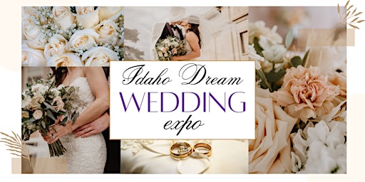 Image principale de Idaho Dream Wedding Expo