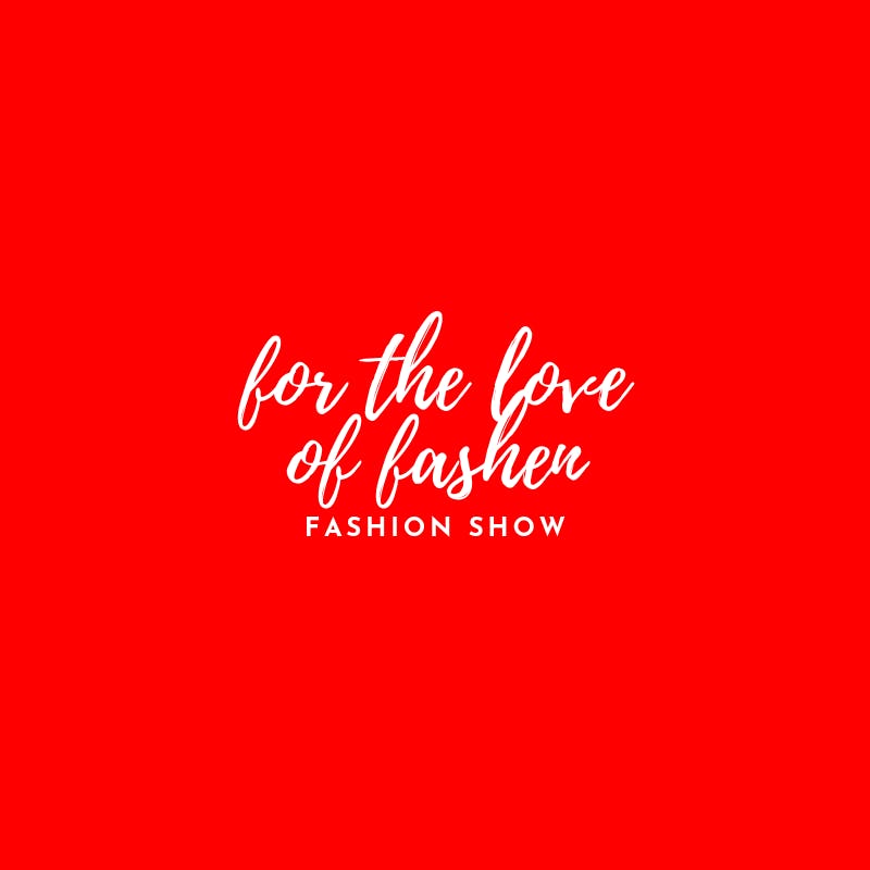 For the Love of Fashen Fashion Show