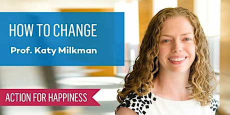 Hauptbild für How To Change - with Prof. Katy Milkman