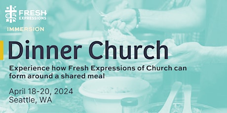 Seattle Dinner Church: Fresh Expressions Immersion 2024