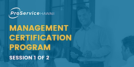 ProService Hawaii Management Certification Program - Session 1 of 2 primary image