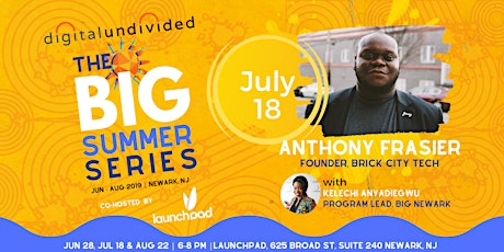 digitalundivided Presents The BIG Summer Series (Co-hosted by Launch Pad) - July 2019 primary image