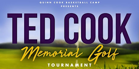 Quinn Cook Basketball Camp Presents: TED COOK Memorial Golf Tournament primary image