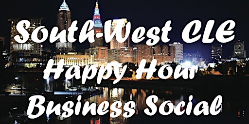 Immagine principale di South-West CLE Happy Hour Business Social! 