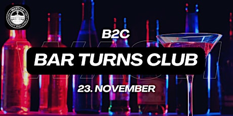B2C - Bar turns Club primary image