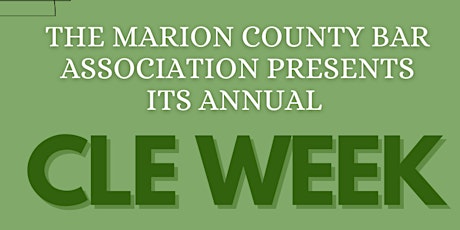 Marion County Bar Association Annual CLE Week 2023 primary image