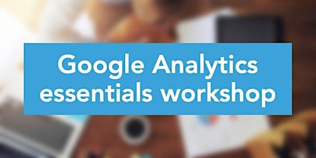 Google Analytics essentials workshop (Cirencester) primary image