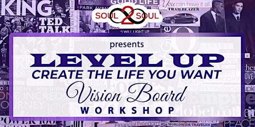 Primaire afbeelding van Level Up! Create the Life You Want: A Vision Board Workshop